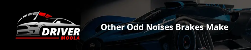 Other Odd Noises Brakes Make